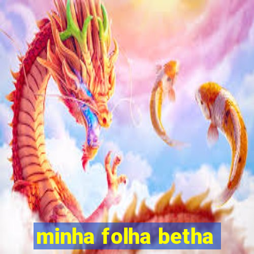 minha folha betha